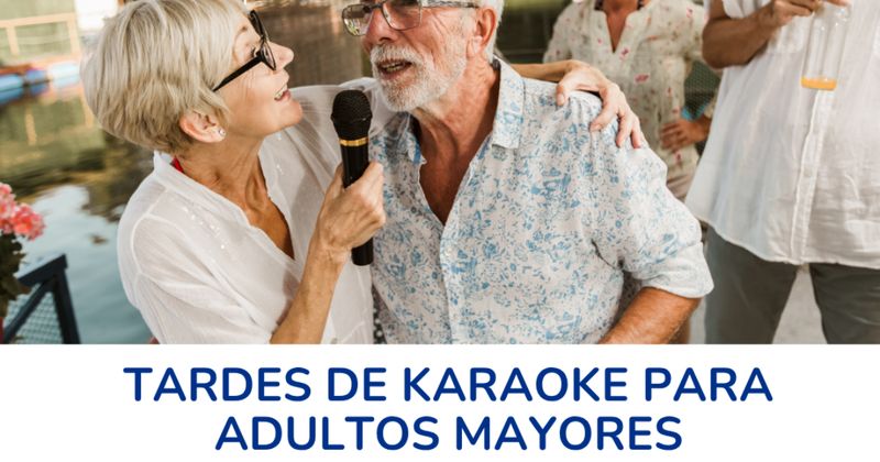 Tardes de Karaoke para Adultos Mayores